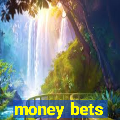 money bets